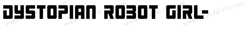 Dystopian Robot Girl字体转换